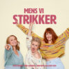 Mens Vi Strikker